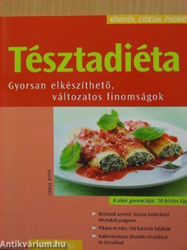 Tanja Dusy: Tésztadiéta GYORSAN ELKÉSZÍTHETŐ, VÁLTOZATOS FINOMSÁGOK antikvár