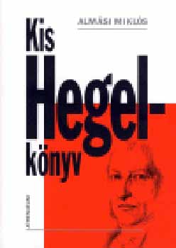 Almási Miklós: Kis Hegel-könyv antikvár