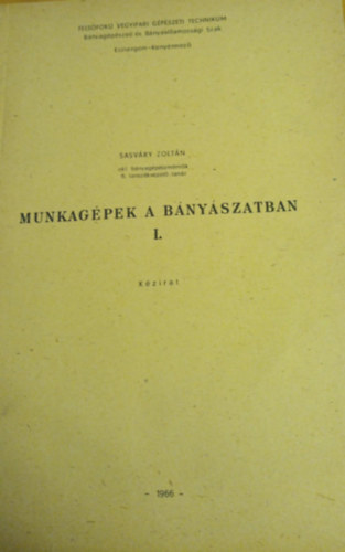 Sasváry Zoltán: Munkagépek a bányászatban I-II antikvár