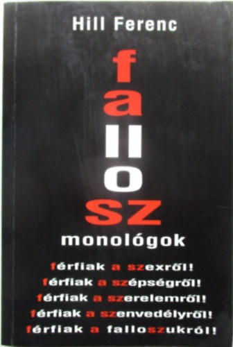 Hill Ferenc: Fallosz monológok antikvár