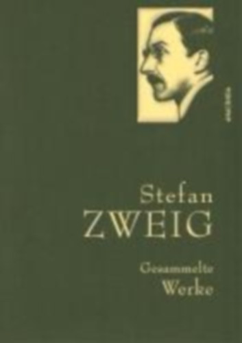 Zweig, Stefan: Stefan Zweig - Gesammelte Werke idegen