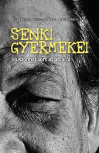 Barta György, Kunszabó Anna, Tárkányi Ákos: Senki gyermekei antikvár