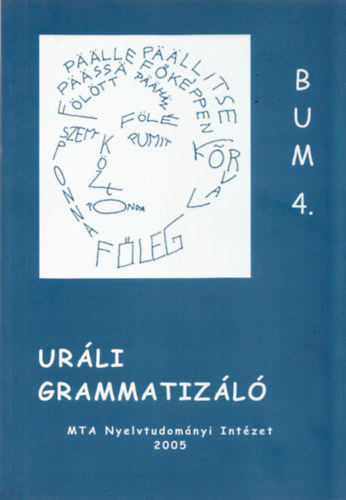 Oszkó Beatrix (szerk.), Sipos Mária (szerk.): Uráli grammatizáló 2003. szeptember 4-6. (Budapesti Uráli Műhely 4.) antikvár