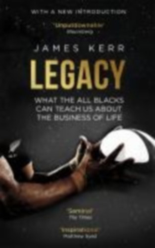 James Kerr: Legacy - What The All Blacks Can Teach Us About The Business Of Life antikvár