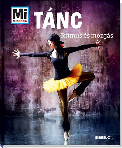 Christine Paxmann: Tánc- Ritmus és mozgás (Mi micsoda) antikvár