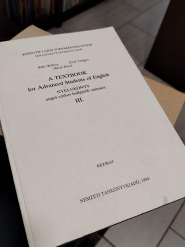 Hollósy Béla Virágos Zsolt és David Flook: A Textbook for Advanced Students of English / Nyelvkönyv angol szakos hallgatók számára III. antikvár
