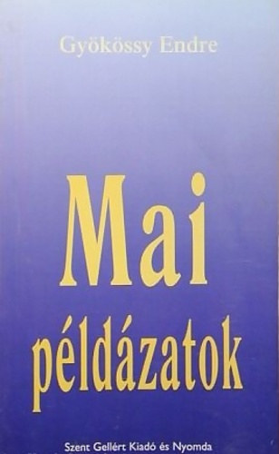 Gyökössy Endre: Mai ​példázatok antikvár