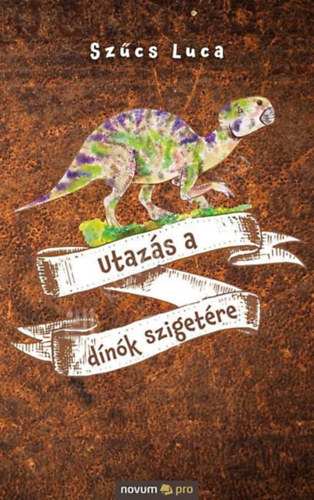 Szűcs Luca: Utazás a dínók szigetére antikvár