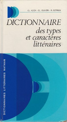 Claude Aziza, Claude Olivieri, Robert Sctrick: Dictionnaire des types et caractères littéraires (Dictionnaires littéraires Nathan) - Irodalmi típusok és karakterek szótára (Nathan irodalmi szótárak) antikvár