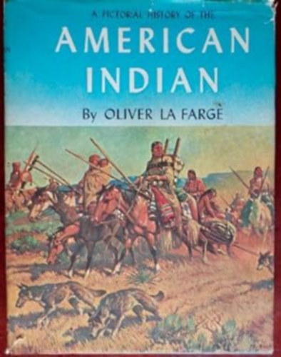 Oliver La Farge: A pictorial history of the american indian antikvár