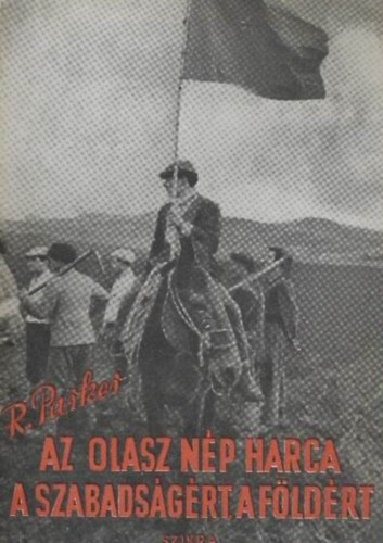 R. Parker: Az olasz nép harca a szabadságért, a földért antikvár