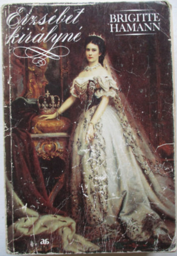 Brigitte Hamann: Erzsébet királyné antikvár