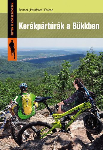 Benecz Ferenc: Kerékpártúrák a Bükkben antikvár