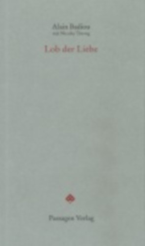 Badiou, Alain - Truong, Nicolas: Lob der Liebe idegen