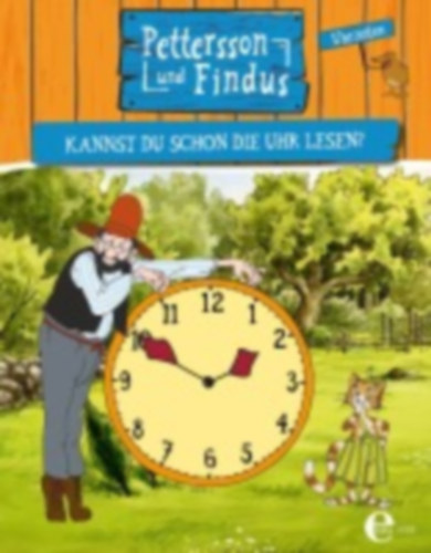 Nordqvist, Sven: Pettersson und Findus - Kannst du schon die Uhr lesen? idegen