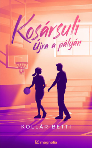 Kollár Betti: Kosársuli - Újra a pályán e-Könyv