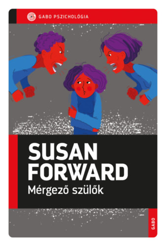 Susan Forward: Mérgező szülők e-Könyv