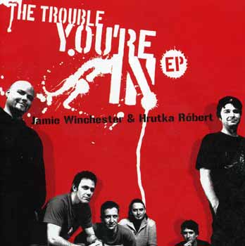Jamie Winchester; Hrutka Róbert: The Trouble You're In - CD CD