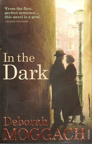 Deborah Moggach: In The Dark idegen