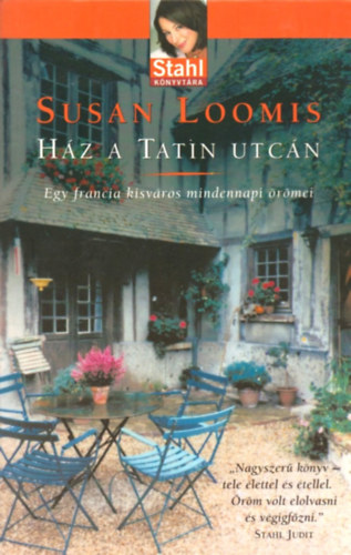 Susan Loomis, Marlena De Blasi: Ház a Tatin utcán + Ezer nap Toszkánában ( 2 db Stahl könyvtára ) antikvár