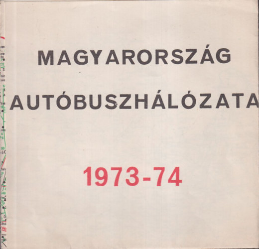 Magyarország autóbuszhálózata 1973-74. (térkép) antikvár