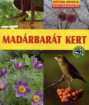 Drexler Szilárd: Madárbarát kert (Kertünk növényei) antikvár