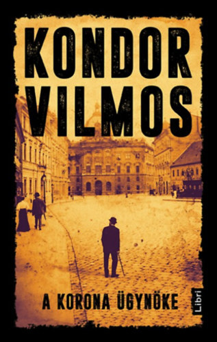 Kondor Vilmos: A korona ügynöke antikvár