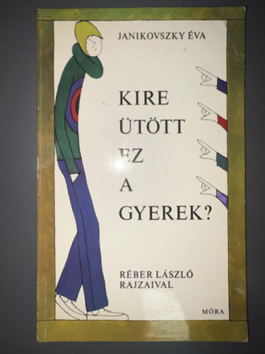 Janikovszky Éva: Kire ütött ez a gyerek? antikvár