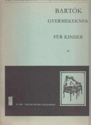 Bartók Béla: Bartók gyermekeknek III. - Für Kinder antikvár