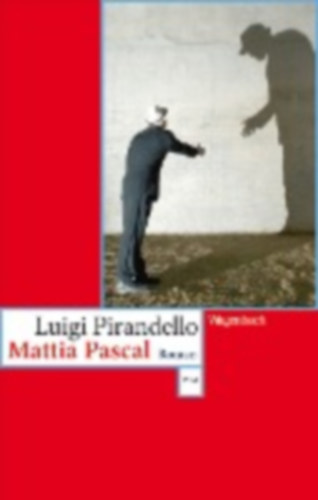 Pirandello, Luigi: Mattia Pascal idegen