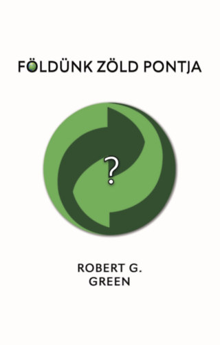 Robert G. Green: Földünk zöld pontja könyv