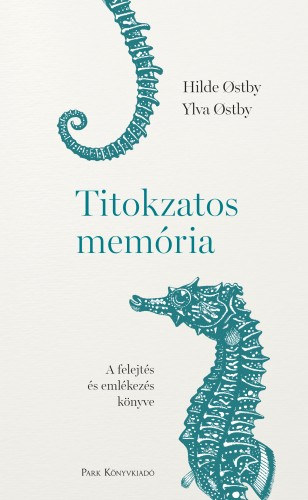 Hilde Ostby, Ylva Ostby: Titokzatos memória - A felejtés és emlékezés könyve e-Könyv
