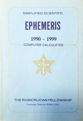 The Rosicrucian Fellowship: Simplified scientific ephemeris 1990-1999 (Computer calculated) antikvár