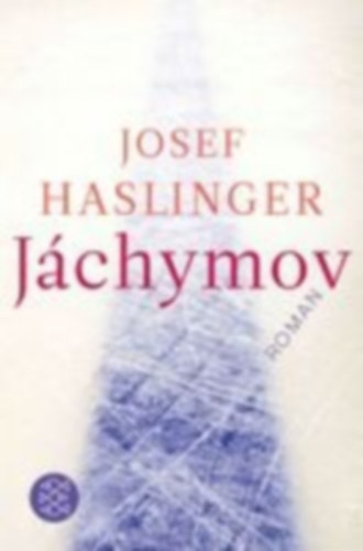 Josef Haslinger: Jáchymov - Roman antikvár