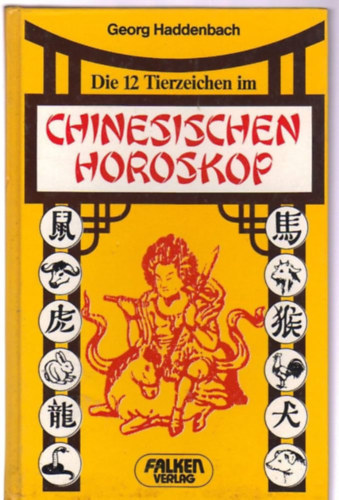 Georg Haddenbach: Die 12 Tierzeichen im Chinesischen Horoskop antikvár