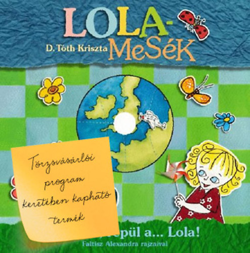 D. Tóth Kriszta: Lolamesék - Repül a, repül a... Lola! (Mesekönyv + DVD) antikvár