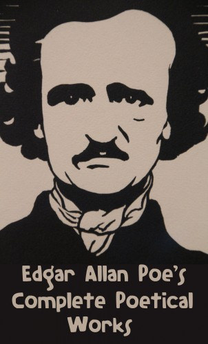 Edgar Allan Poe: Edgar Allan Poe's Complete Poetical Works e-Könyv