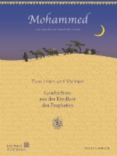 Gurtmann, Seynab: Mohammed - Geschichten aus der Kindheit des Propheten idegen
