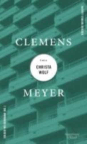 Meyer, Clemens: Clemens Meyer über Christa Wolf idegen