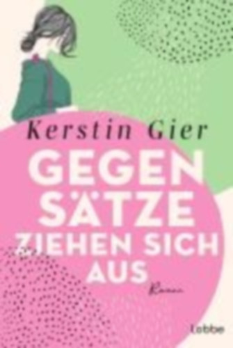 Gier, Kerstin: Gegensätze ziehen sich aus idegen