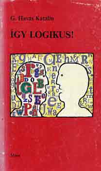 G. Havas Katalin: Így logikus! antikvár