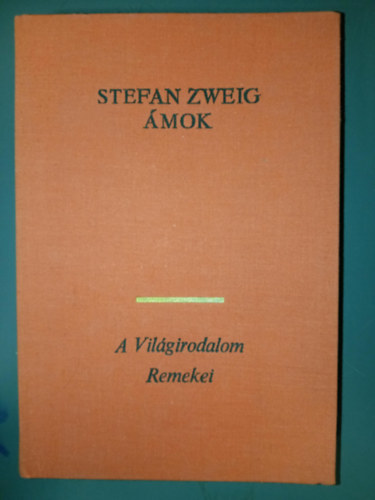 Stefan Zweig, Fordítók: Dániel Anna Fónagy Iván Gergely Erzsébet Gottschlig Ferenc Görgey Gábor Viktor János: Ámok - Elbeszélések (Égő titok / Epizód a Genfi-tónál / Ámok / Érzések zűrzavara / Ráhel perbe száll Istennel / Testvérünk vádoló tekintete / Sakknovella) antikvár