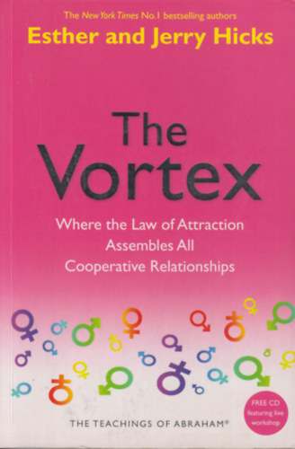 Esther Hicks - Jerry Hicks: The Vortex: Where the Law of Attraction Assembles All Cooperative Relationships (Belépés a vonzás örvényébe angol nyelven) idegen