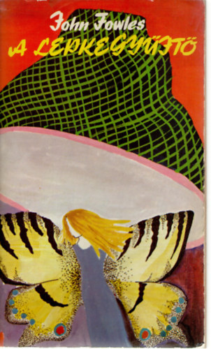 John Fowles, SZERZŐ John Fowles FORDÍTÓ Róna Ilona: A lepkegyűjtő antikvár