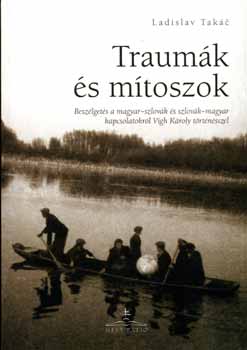 Ladislav Takac: Traumák és mítoszok antikvár