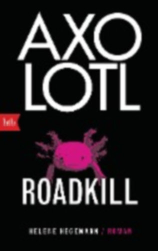 Hegemann, Helene: Axolotl Roadkill idegen