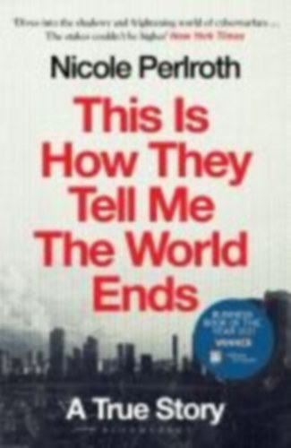 Perlroth, Nicole: This Is How They Tell Me the World Ends idegen
