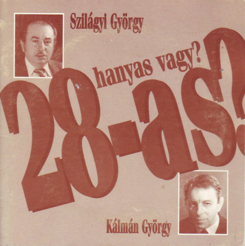 Szilágyi György - Kálmán György: Hanyas vagy? 28-as? (cd melléklettel) |  könyv | bookline
