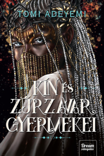 Tomi Adeyemi: Kín és zűrzavar gyermekei antikvár