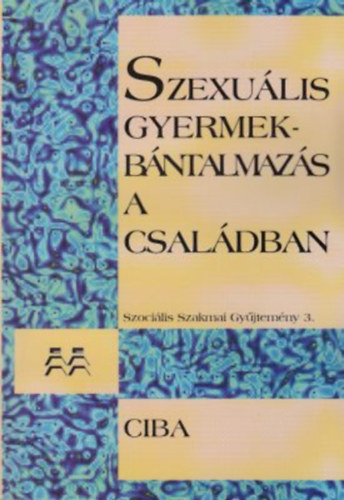 Animula Kiadó: Szexuális gyermekbántalmazás a családban antikvár
